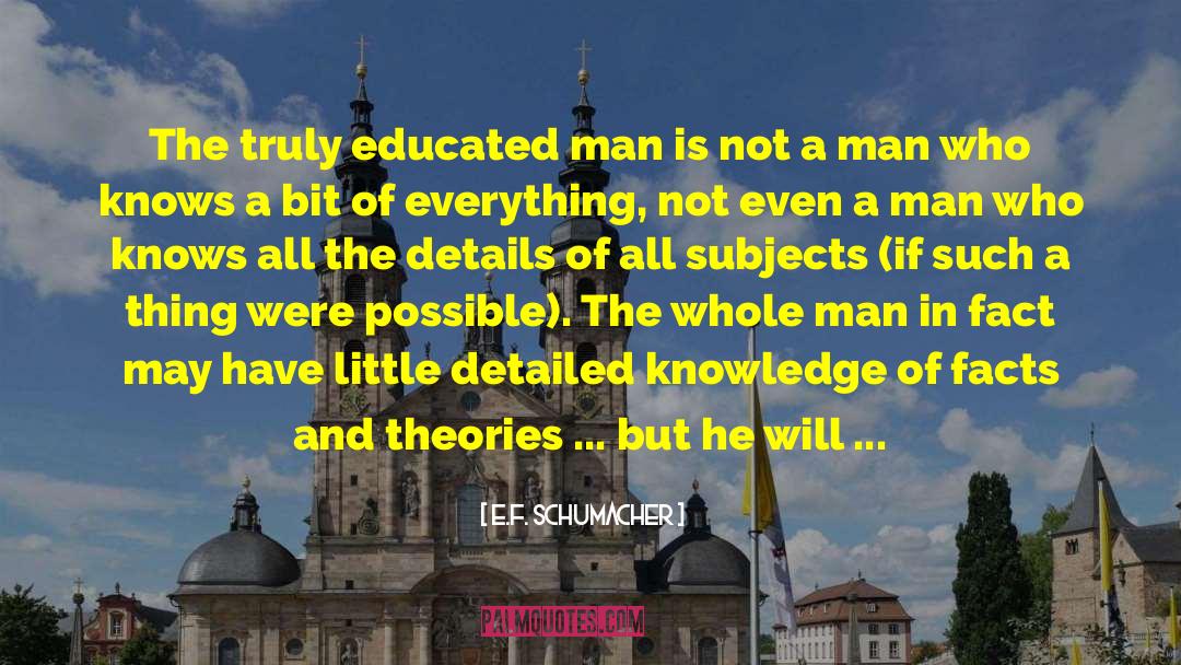 Educated Man quotes by E.F. Schumacher