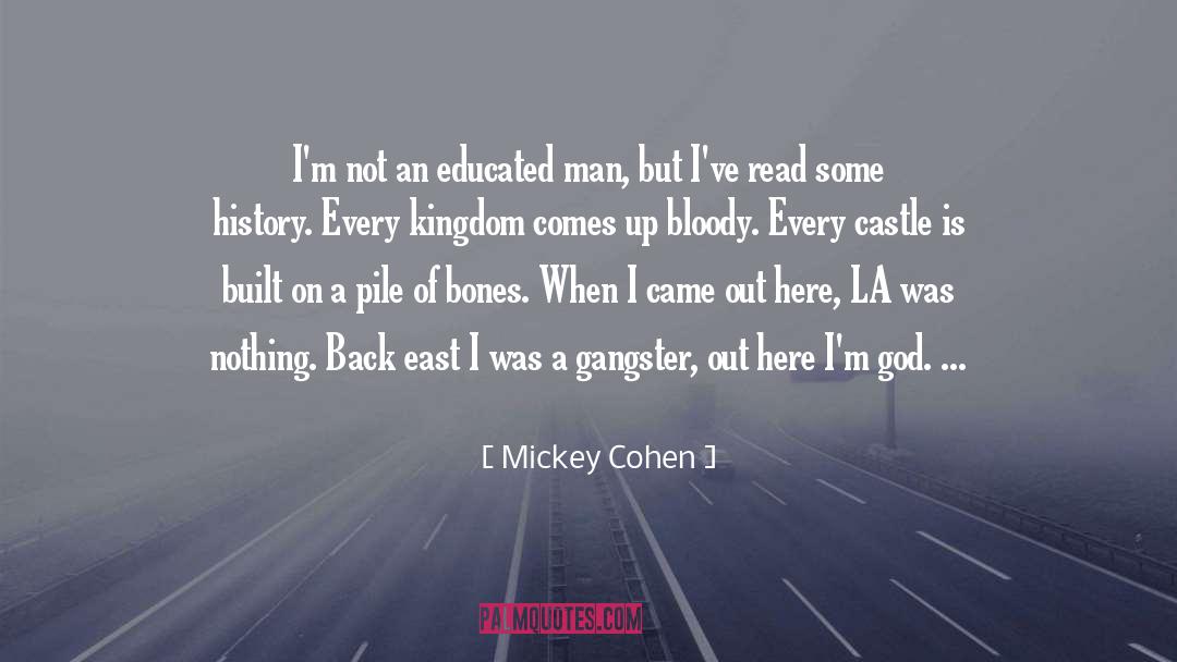 Educated Man quotes by Mickey Cohen