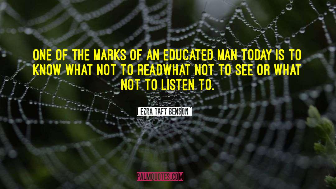 Educated Man quotes by Ezra Taft Benson