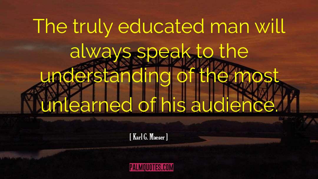 Educated Man quotes by Karl G. Maeser