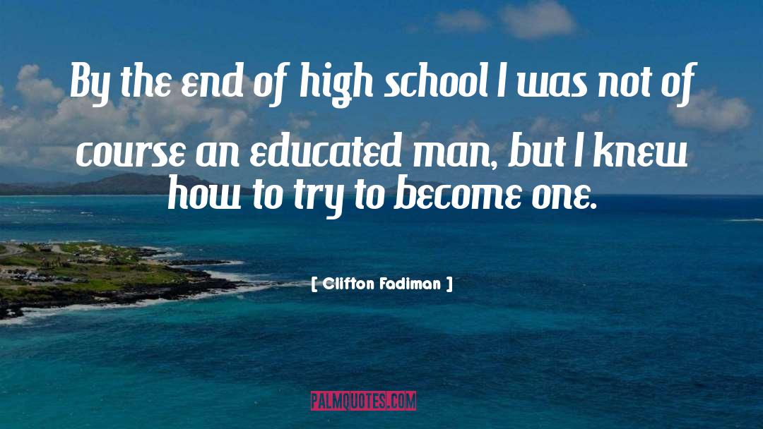 Educated Man quotes by Clifton Fadiman