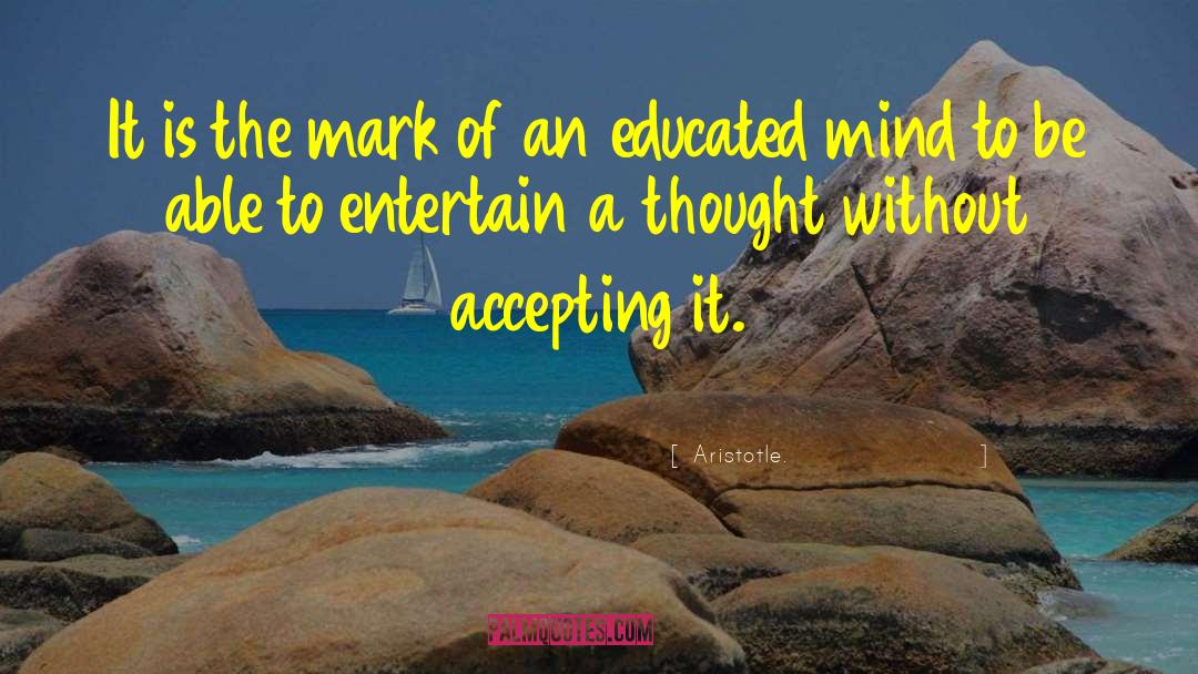 Educated Mind quotes by Aristotle.