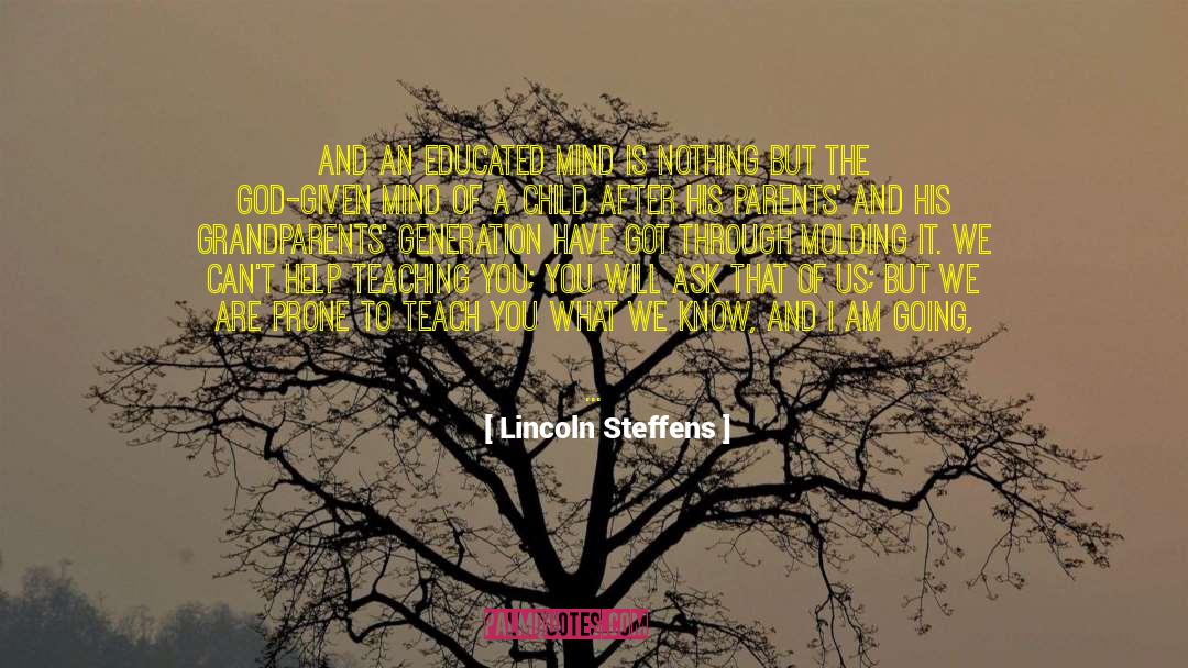 Educated Mind quotes by Lincoln Steffens