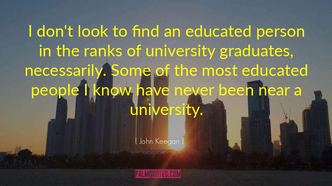 Educated People quotes by John Keegan