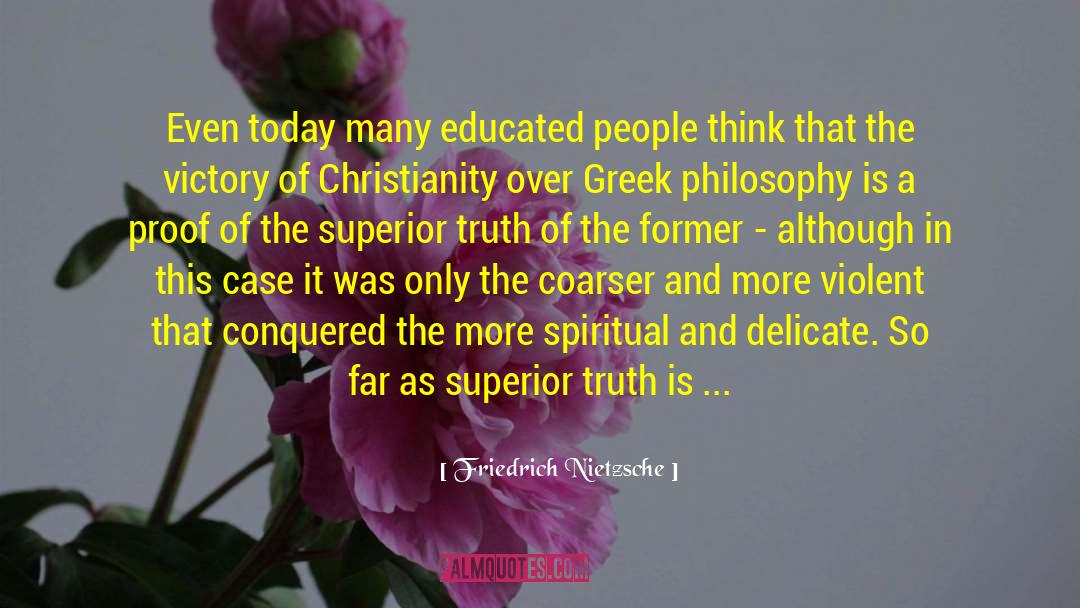 Educated People quotes by Friedrich Nietzsche