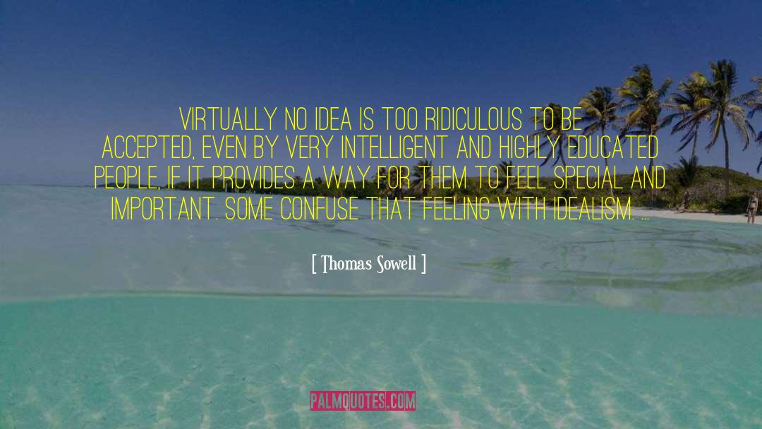 Educated People quotes by Thomas Sowell