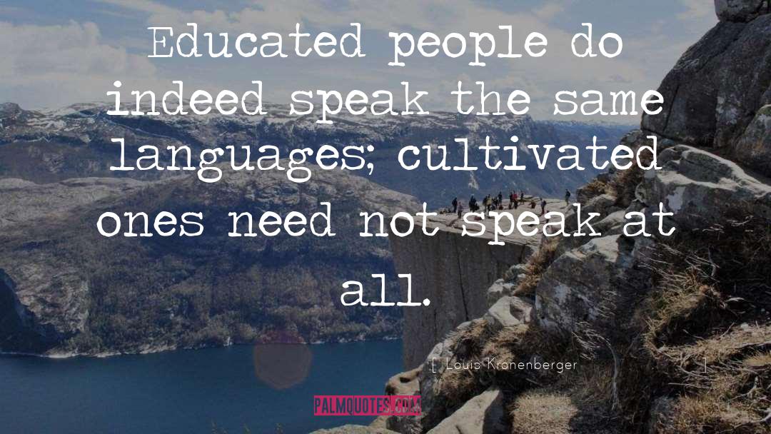 Educated People quotes by Louis Kronenberger