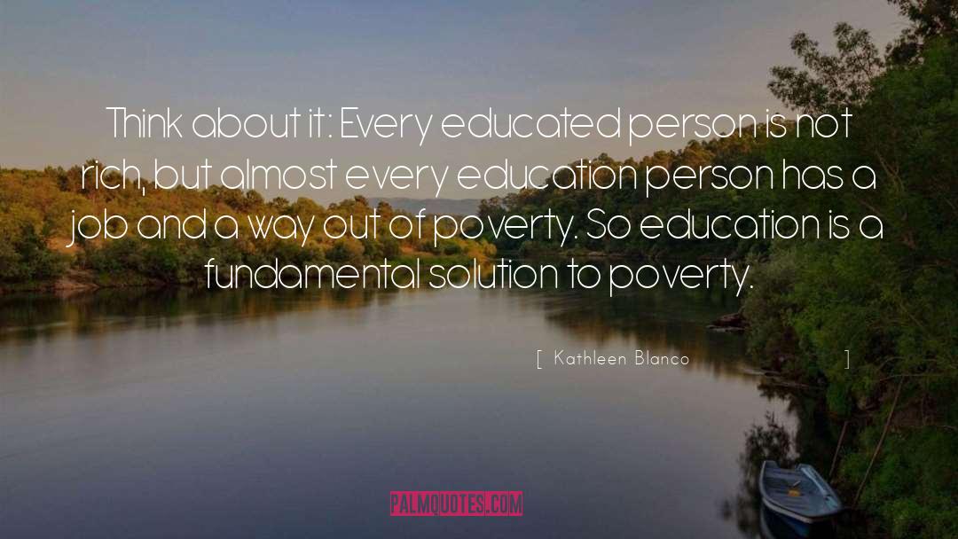 Educated Person quotes by Kathleen Blanco