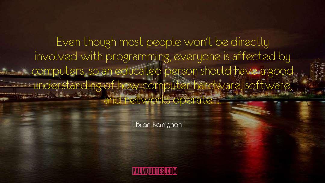 Educated Person quotes by Brian Kernighan