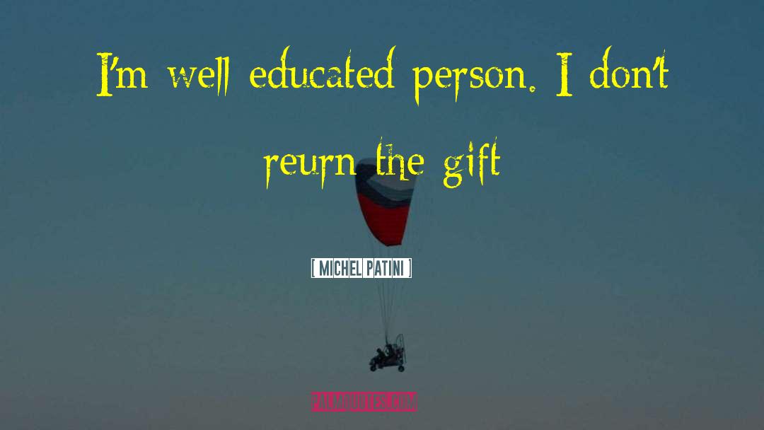 Educated Person quotes by Michel Patini