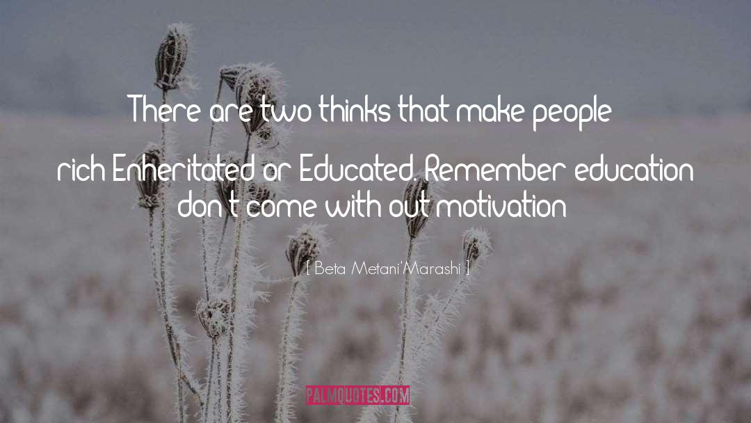 Educated quotes by Beta Metani'Marashi