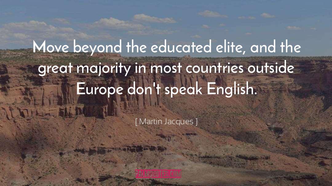 Educated quotes by Martin Jacques