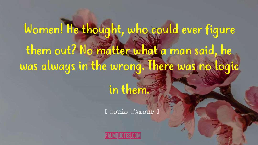 Educated Women quotes by Louis L'Amour