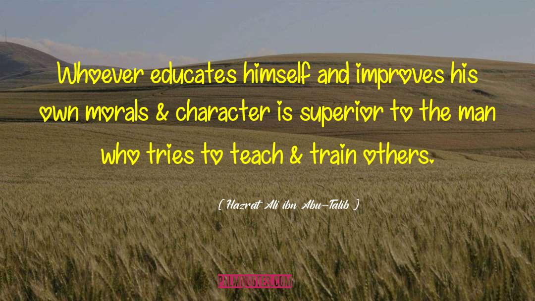 Educates quotes by Hazrat Ali Ibn Abu-Talib