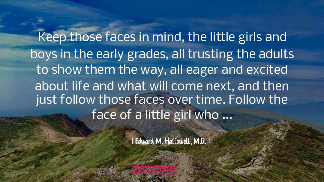 Educating Ourselves quotes by Edward M. Hallowell, M.D.