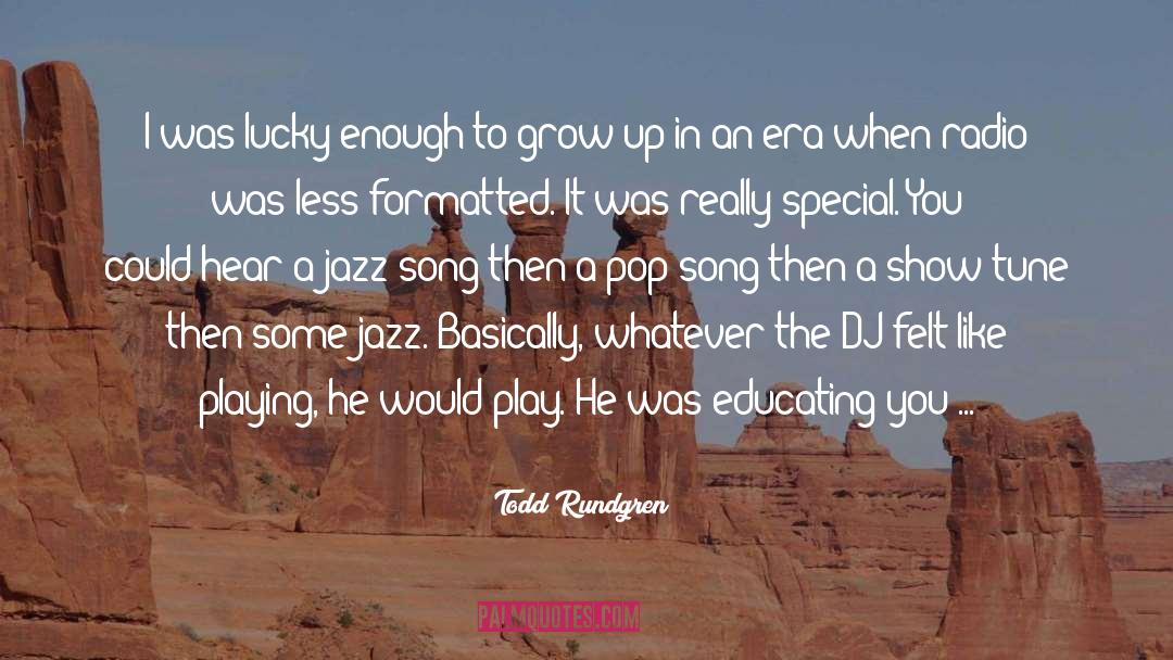 Educating Ourselves quotes by Todd Rundgren
