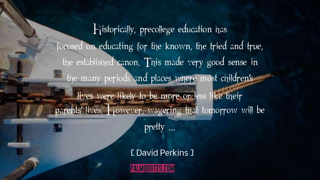 Educating quotes by David Perkins