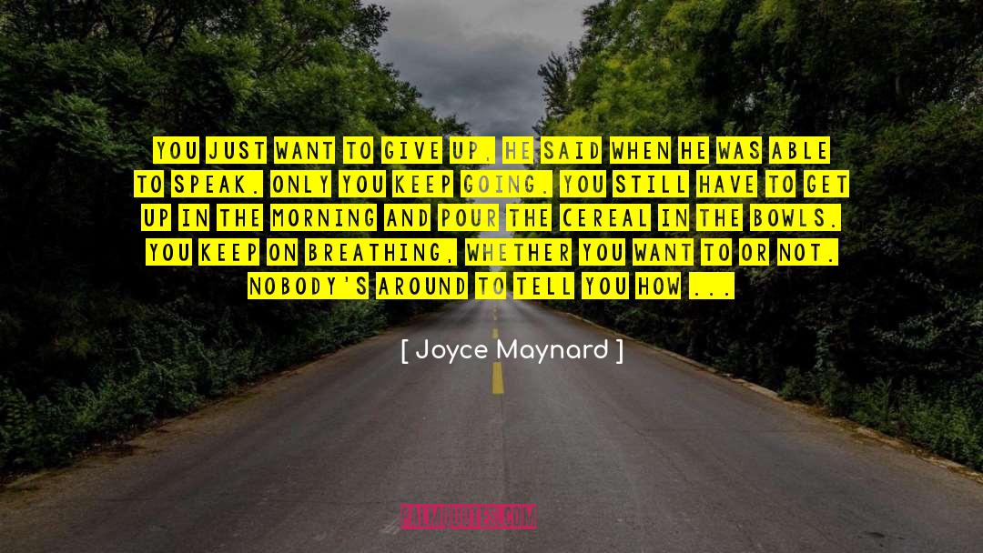 Education Dont Give quotes by Joyce Maynard