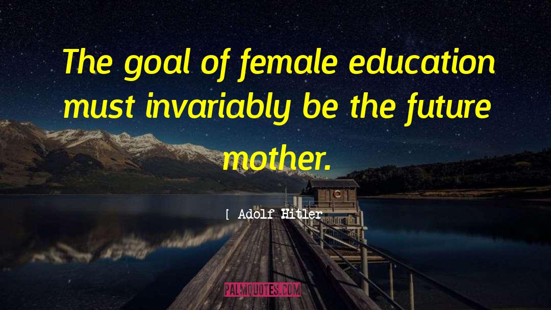 Education Equality quotes by Adolf Hitler