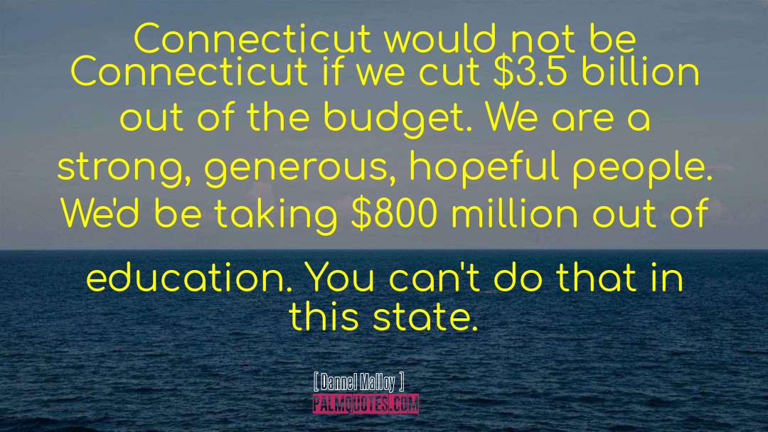 Education Funding quotes by Dannel Malloy