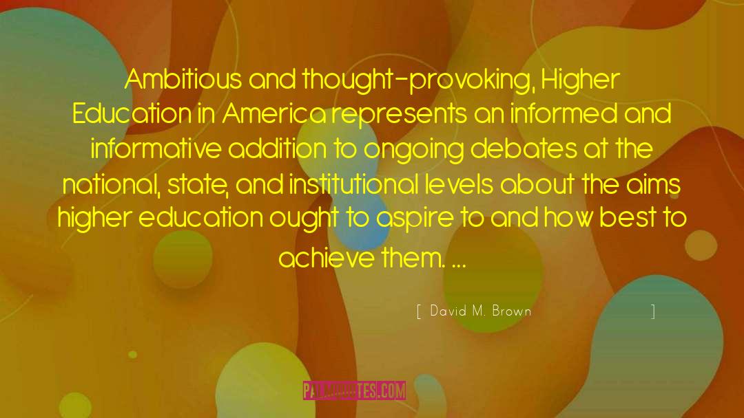 Education In America quotes by David M. Brown