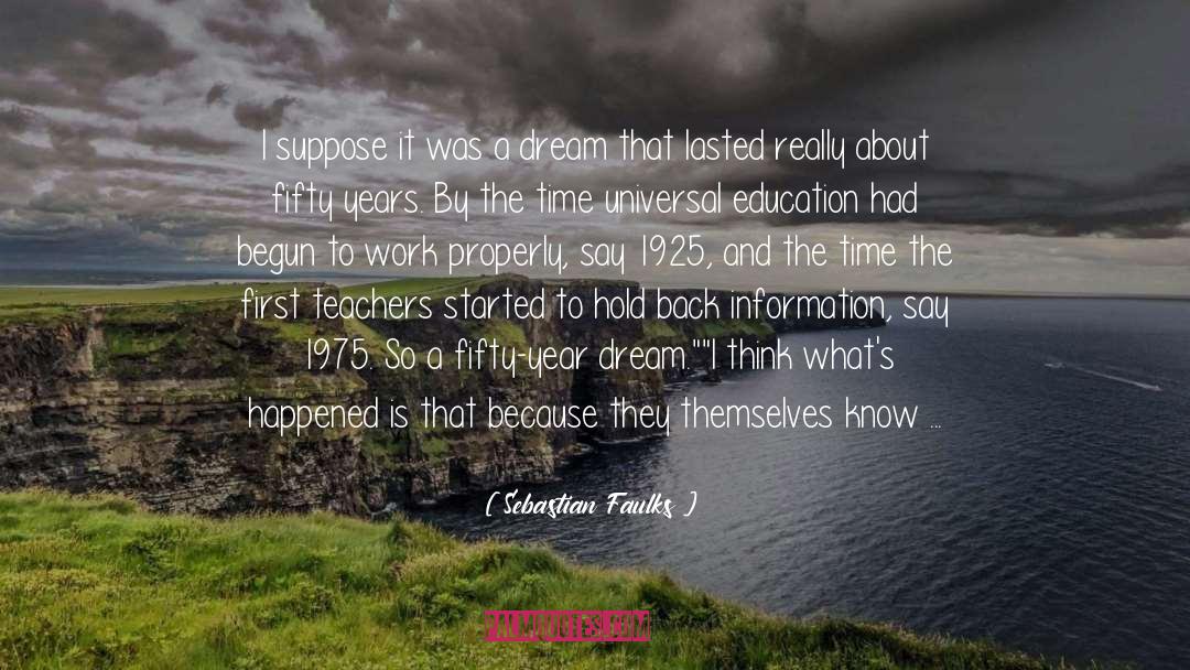 Education Knowledge quotes by Sebastian Faulks