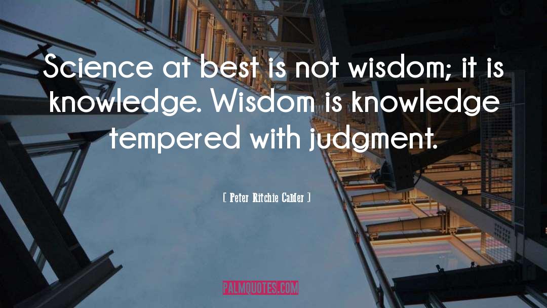 Education Knowledge quotes by Peter Ritchie Calder