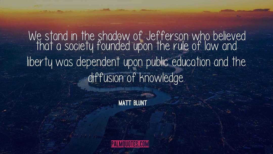 Education Knowledge quotes by Matt Blunt