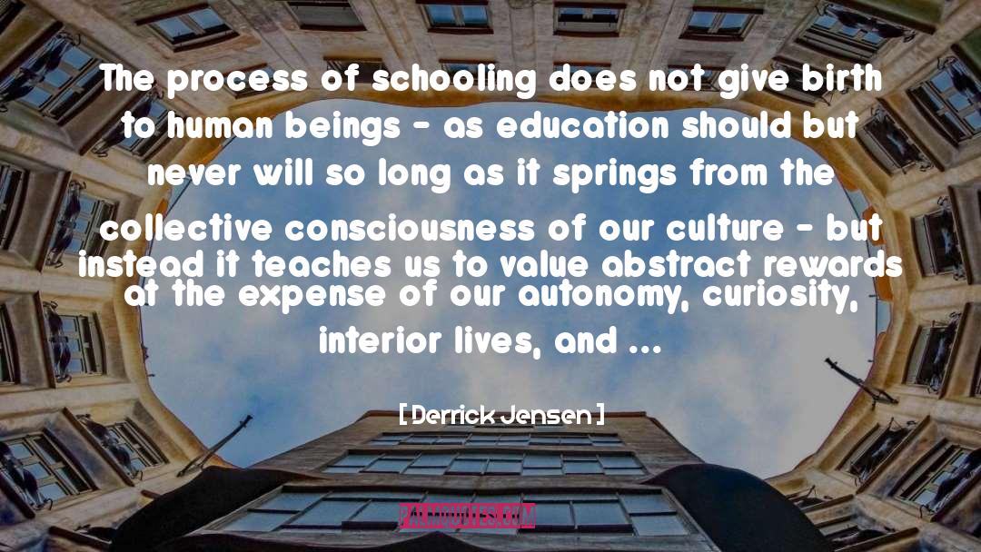 Education Leadership quotes by Derrick Jensen