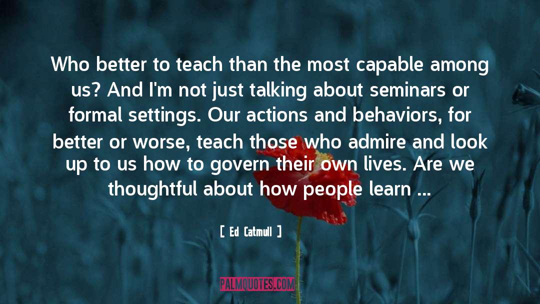 Education Leadership quotes by Ed Catmull