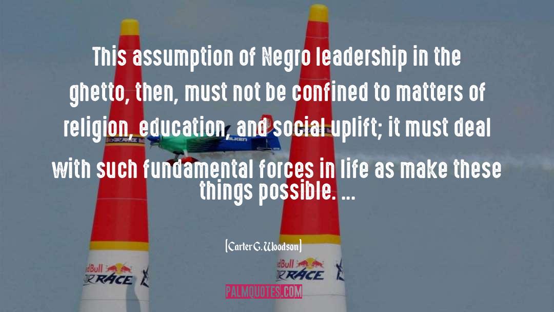 Education Leadership quotes by Carter G. Woodson