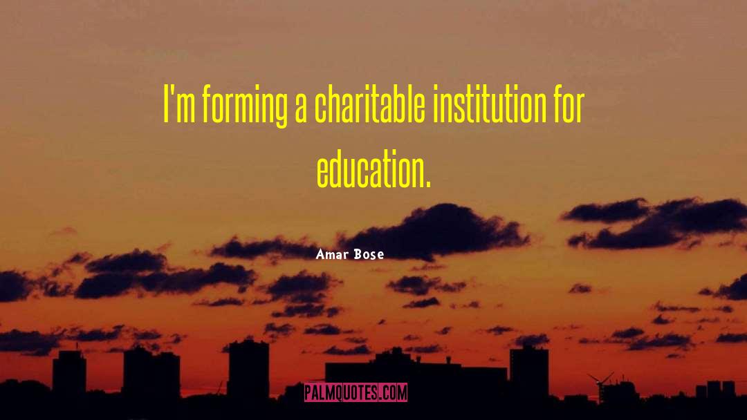 Education Leadership quotes by Amar Bose
