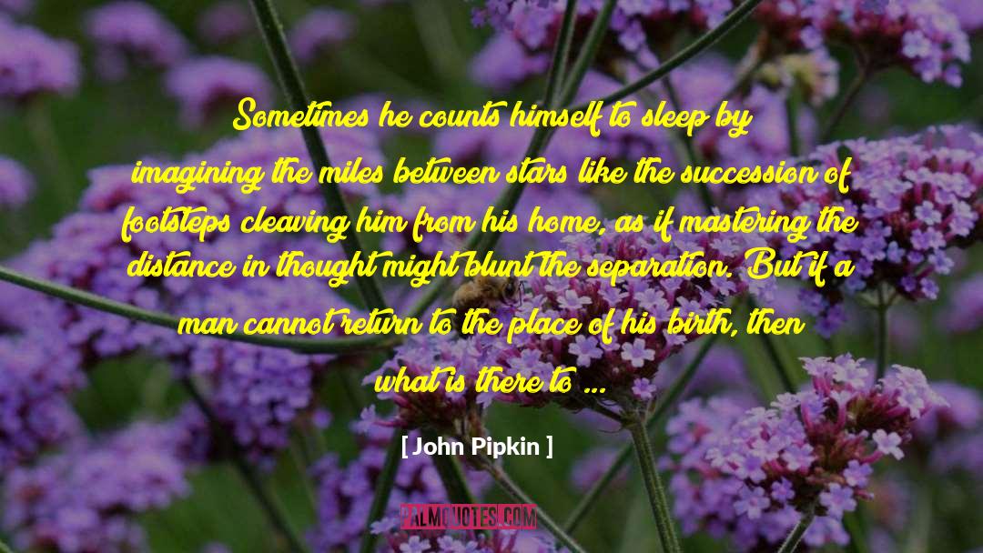 Education Of A Wandering Man quotes by John Pipkin