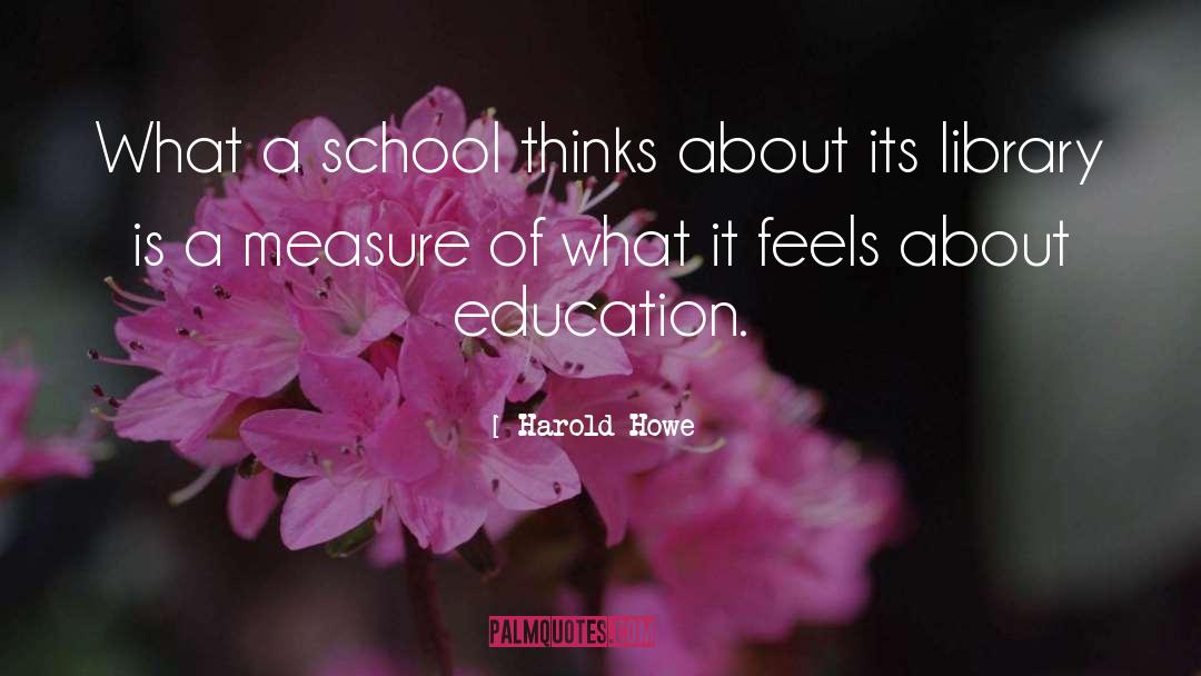 Education quotes by Harold Howe