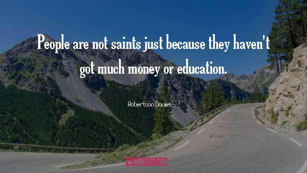 Education quotes by Robertson Davies