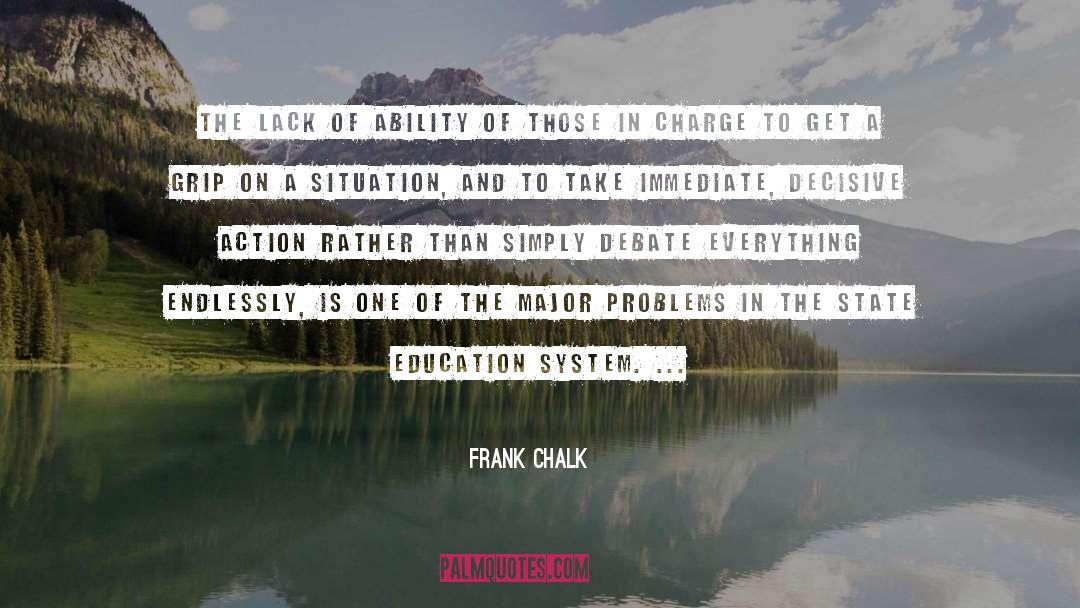 Education System quotes by Frank Chalk