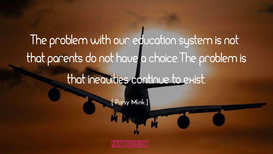 Education System quotes by Patsy Mink