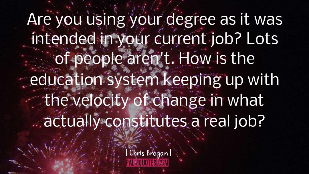 Education System quotes by Chris Brogan
