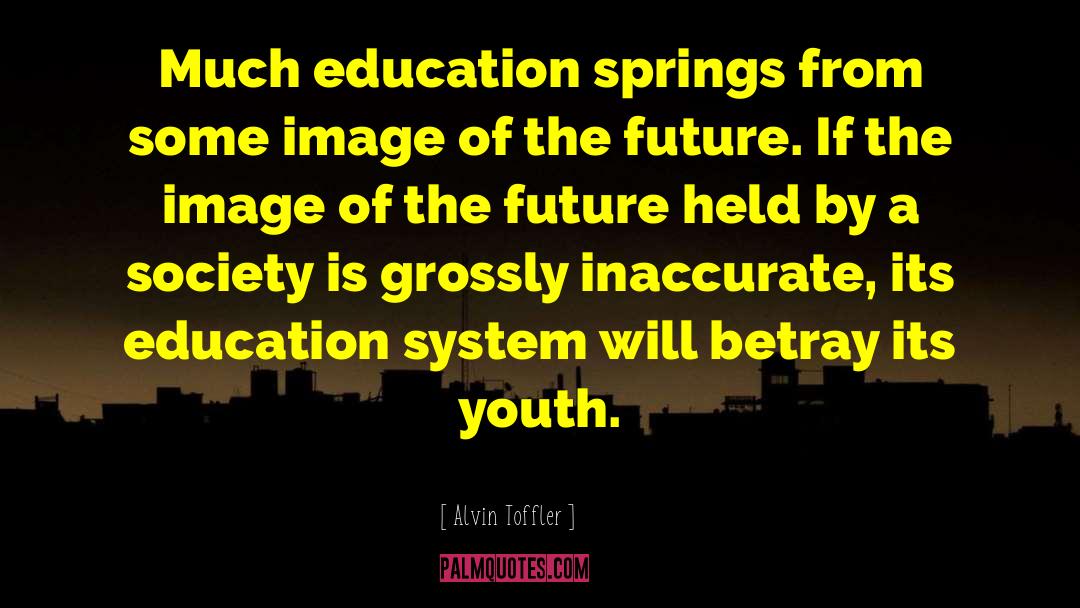 Education System quotes by Alvin Toffler