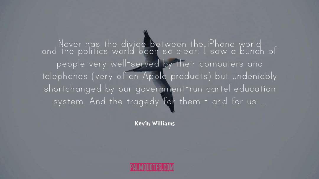 Education System quotes by Kevin Williams