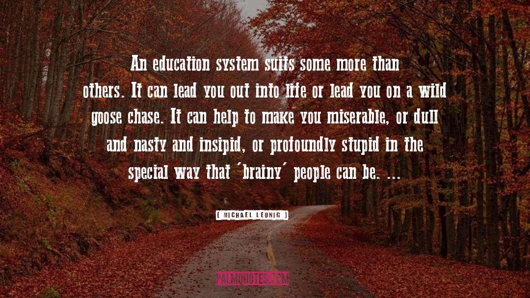 Education System quotes by Michael Leunig