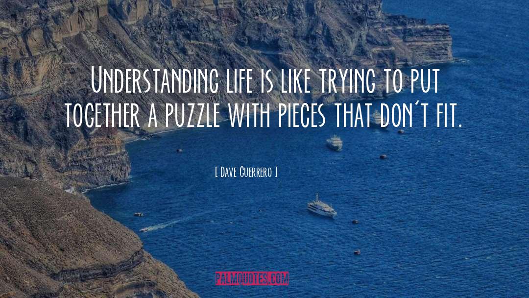 Education Understanding Life quotes by Dave Guerrero