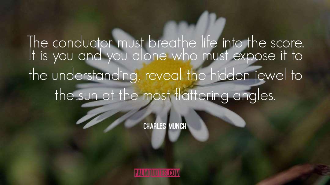 Education Understanding Life quotes by Charles Munch