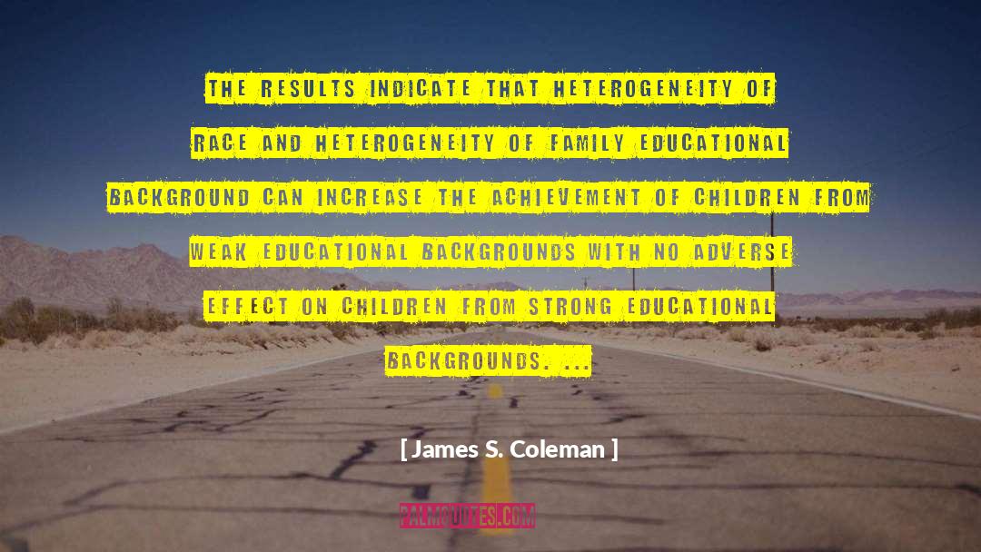 Educational Background quotes by James S. Coleman