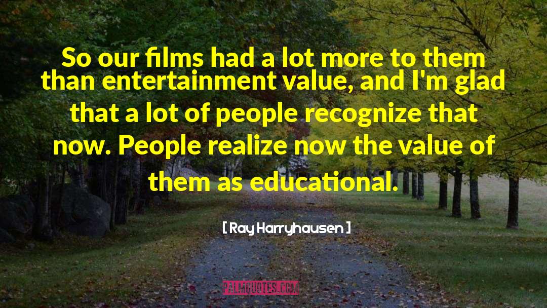 Educational Bureaucrats quotes by Ray Harryhausen