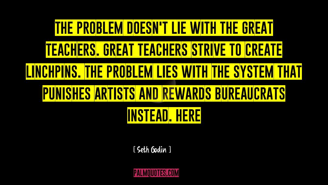 Educational Bureaucrats quotes by Seth Godin