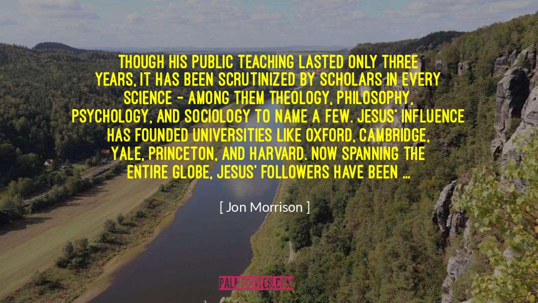 Educational Institutions quotes by Jon Morrison