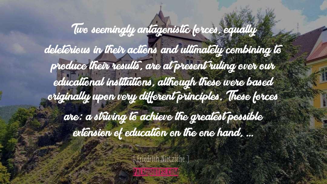 Educational Institutions quotes by Friedrich Nietzsche