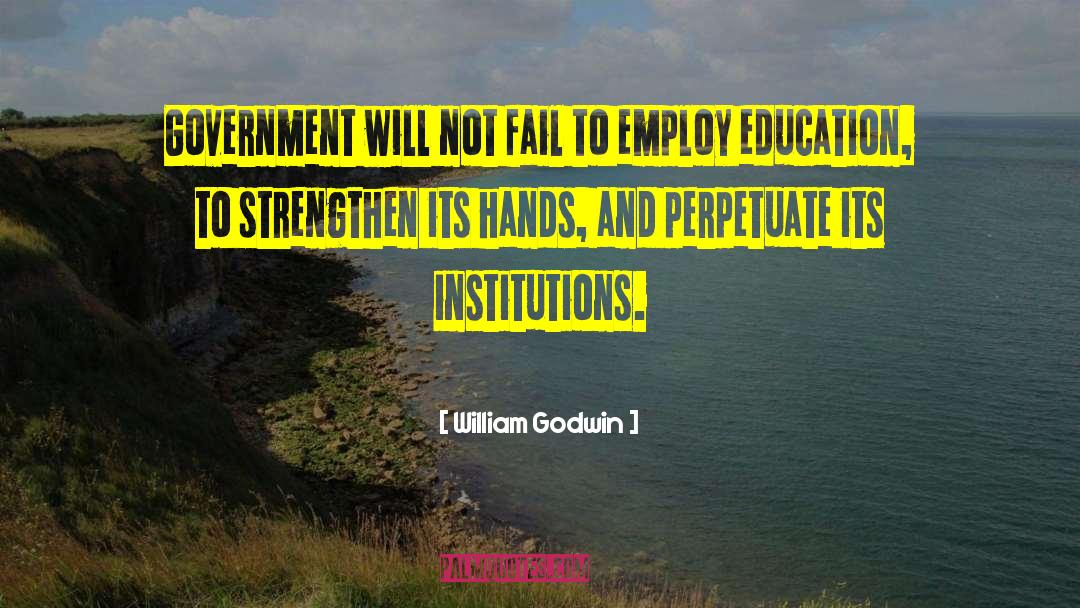 Educational Institutions quotes by William Godwin