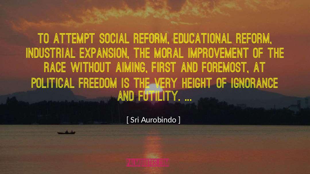 Educational Reform quotes by Sri Aurobindo